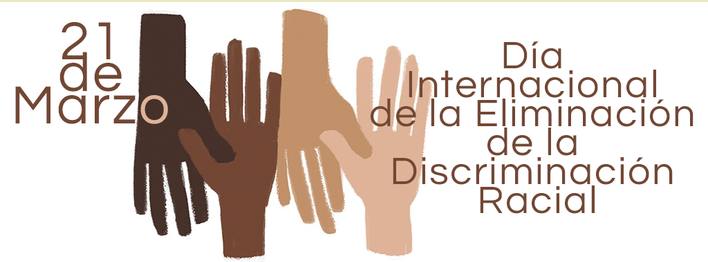 Día Internacional de la Eliminación de la Discriminación Racial